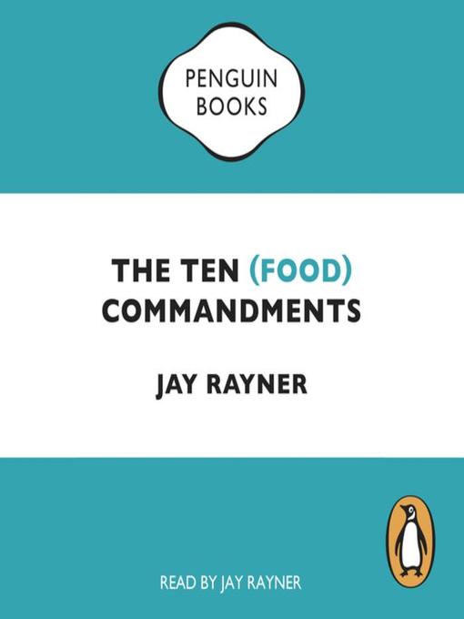 Title details for The Ten (Food) Commandments by Jay Rayner - Available